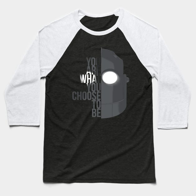 You are what you choose to be...(Iron Giant) Baseball T-Shirt by KarmaMek